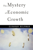 The Mystery of Economic Growth 067401572X Book Cover