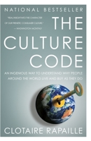 The Culture Code: An Ingenious Way to Understand Why People Around the World Live and Buy as They Do 0767920562 Book Cover