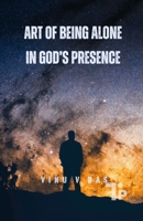 Art of Being Alone in God's Presence 1997541777 Book Cover