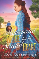 An Unexpected Bride for his Scarred Heart: A Western Historical Romance Book B08T43FP1P Book Cover