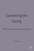 Governing the Family: Child Care, Child Protection and the State 0333541227 Book Cover