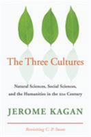 The Three Cultures: Natural Sciences, Social Sciences, and the Humanities in the 21st Century 0521732301 Book Cover