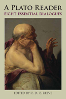 A Plato Reader: Eight Essential Dialogues 1603848118 Book Cover