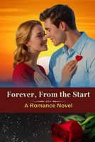Forever, From the Start: A Love Story That Spans a Lifetime B0F54FDRVR Book Cover