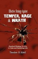 Effective Strategy Against Temper, Rage, & Wrath: Practical Wisdom to Live a Calm & Satisfying Life 1935434101 Book Cover