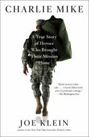Charlie Mike: A True Story of Heroes Who Brought Their Mission Home 1451677316 Book Cover