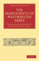 The Manuscripts of Westminister Abbey 1108027873 Book Cover