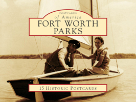 Fort Worth Parks 073857872X Book Cover