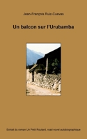 Un balcon sur l'Urubamba: Extrait du roman Un petit routard, road novel autobiographique (French Edition) 2322662623 Book Cover