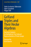 Gelfand Triples and Their Hecke Algebras : Harmonic Analysis for Multiplicity-Free Induced Representations of Finite Groups 3030516067 Book Cover