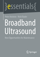 Broadband Ultrasound: New Opportunities for Maintenance (essentials) 3658507993 Book Cover