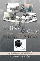 From Horse and Carts to Sputniks: My First Eighteen and a Half Years 1493134396 Book Cover