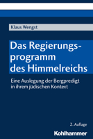 Das Regierungsprogramm Des Himmelreichs: Eine Auslegung Der Bergpredigt in Ihrem Judischen Kontext 3170363468 Book Cover