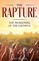The Rapture: The Awakening Of The Faithful B0GZ7G7CW9 Book Cover