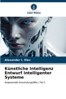 Künstliche Intelligenz Entwurf intelligenter Systeme 6206624722 Book Cover