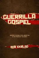 Guerrilla Gospel: Reading the Bible for Liberation in the Power of the Spirit 1546671366 Book Cover
