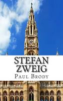 Stefan Zweig: A Biography of the Man Who Inspired The Grand Budapest Hotel 1499697449 Book Cover