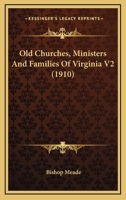 Old Churches, Ministers And Families Of Virginia V2 0548763321 Book Cover