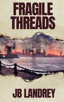 Fragile Threads: A Post-Apocalyptic Survival Novel (The Ties That Bind) B0DX28CRC1 Book Cover