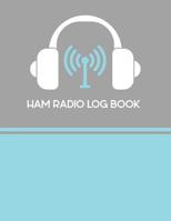 Ham Radio Log Book: Ham Radio Contact Keeper; Logbook for Ham Radio Operators; Amateur Ham Radio Station Log Book; Ham Radio Communication Contact Notebook; Callsign Signal Wave Testing Log; Radio-Wav 1096507633 Book Cover