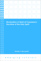 Illumination in Basil of Caesarea's Doctrine of the Holy Spirit 1451482779 Book Cover