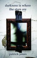 Darkness is Where the Stars are B0092IT1PG Book Cover