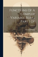 Functions Of A Complex Variable Being Part I Of; Volume I 1021389412 Book Cover