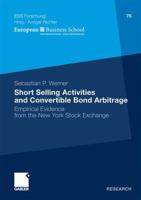 Short Selling Activities and Convertible Bond Arbitrage: Empirical Evidence from the New York Stock Exchange 3834918865 Book Cover