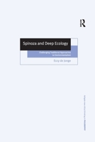 Spinoza and Deep Ecology: Challenging Traditional Approaches to Environmentalism 1138258520 Book Cover