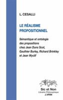 Le Realisme Propositionnel: Semantique Et Ontologie Des Propositions Chez Jean Duns Scot, Gauthier Burley, Richard Brinkley Et Jean Wyclif 2711618560 Book Cover