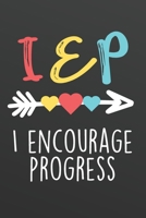 IEP I Encourage Progress: Black Blank Lined Journal Notebook for Special Education Teachers, SPED Special Needs Educators, School Counselors 1651574391 Book Cover