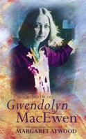 Selected Poetry of Gwendolyn MacEwen: Introduced and Selected by Margaret Atwood 155096111X Book Cover