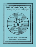Workbook, No. 2 : Building Scales, Chords and Arpeggios 0985869658 Book Cover