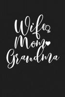 Wife Mom Grandma: Mom Journal, Diary, Notebook or Gift for Mother 1692552252 Book Cover