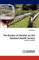 The Burden of Alcohol on the National Health Service: Burden of Alcohol 3838367650 Book Cover