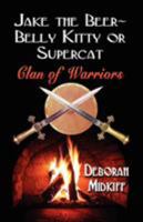 Jake the Beer-belly Kitty or Supercat: Clan of Warriors 1591138477 Book Cover