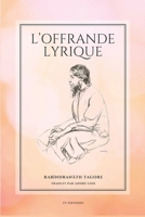 L'Offrande lyrique: Gitanjali (Format pour une lecture confortable) (French Edition) B0DTRR16S8 Book Cover