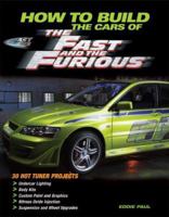 How To Build the Cars of The Fast and the Furious (Motorbooks Workshop) 0760320772 Book Cover