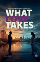 What Love Takes B0G2GRRSZQ Book Cover