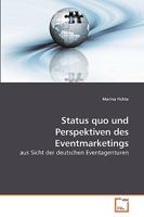 Status quo und Perspektiven des Eventmarketings: aus Sicht der deutschen Eventagenturen 3639220846 Book Cover