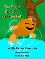 The Pond, the Tree, and the Fish 195073305X Book Cover