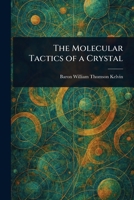 The Molecular Tactics of a Crystal 1023438283 Book Cover