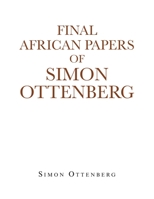 Final African Papers of Simon Ottenberg 1669871436 Book Cover