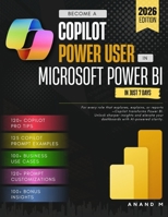 BECOME A COPILOT POWER USER IN MICROSOFT POWER BI IN JUST 7 DAYS B0FMRPGGSK Book Cover