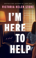 I'm Here to Help: A Novel 1662544308 Book Cover