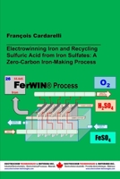 Electrowinning Iron and Recycling Sulfuric Acid from Iron Sulfates: a Zero-Carbon Iron-Making Process 1777576938 Book Cover