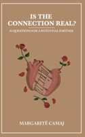 Is The Connection Real?: 51 Questions For A Potential Partner B08W7SQ5HB Book Cover