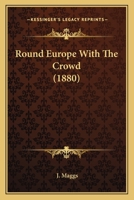 Round Europe With The Crowd 1241501610 Book Cover