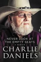 Never Look at the Empty Seats: A Memoir 0718074963 Book Cover