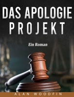 Das Apologie-Projekt: Ein Roman 1803434945 Book Cover